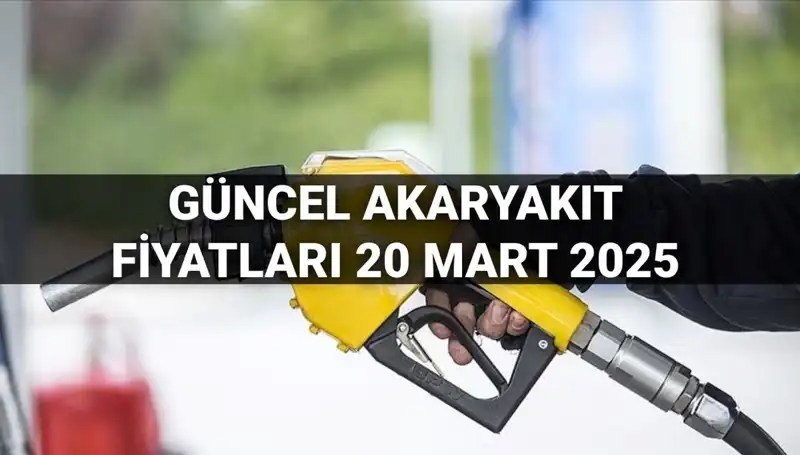 Akaryakıt Fiyatları 20 Mart 2025: İşte Son Durum ve Zam İhtimalleri