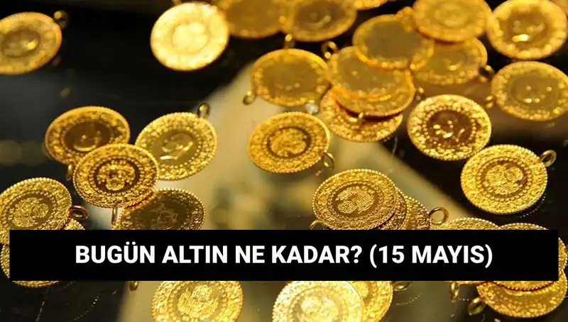 Altın Fiyatlarında Son Durum: Düşüş Mü? Güncel Veriler 15 Mayıs