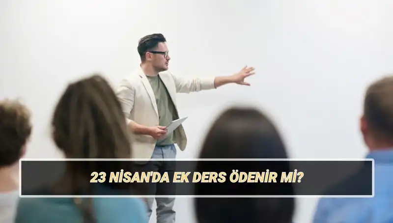 23 Nisan'da Ek Ders Ücretleri: Öğretmenler Ne Olacak?