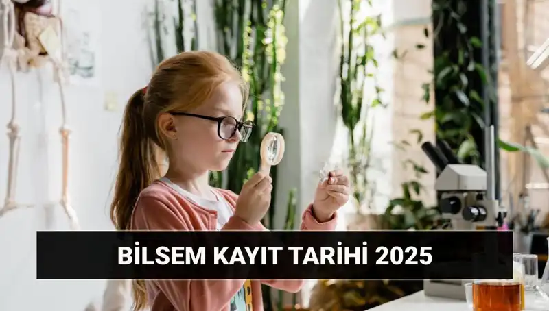 2025 BİLSEM Bireysel Değerlendirme Sonuçları Ne Zaman? Kayıt Tarihleri Açıklandı!