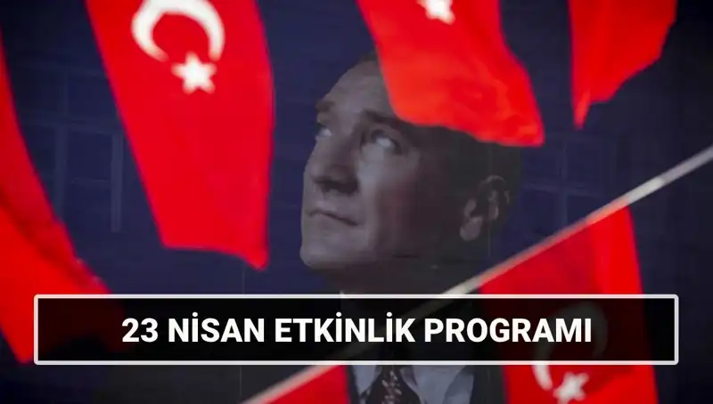 23 Nisan 2025'te Türkiye’nin Dört Bir Yanında Düzenlenecek Renkli Etkinlikler