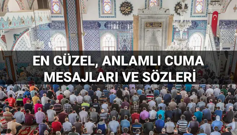 2025 Cuma Mesajları: Anlam Dolu Sözler ve Dualar Arasında Seçiminizi Yapın
