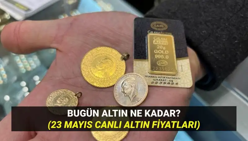 Altın Fiyatlarında Son Durum: 23 Mayıs 2023'te Yükseliş mi Düşüş mü Var?