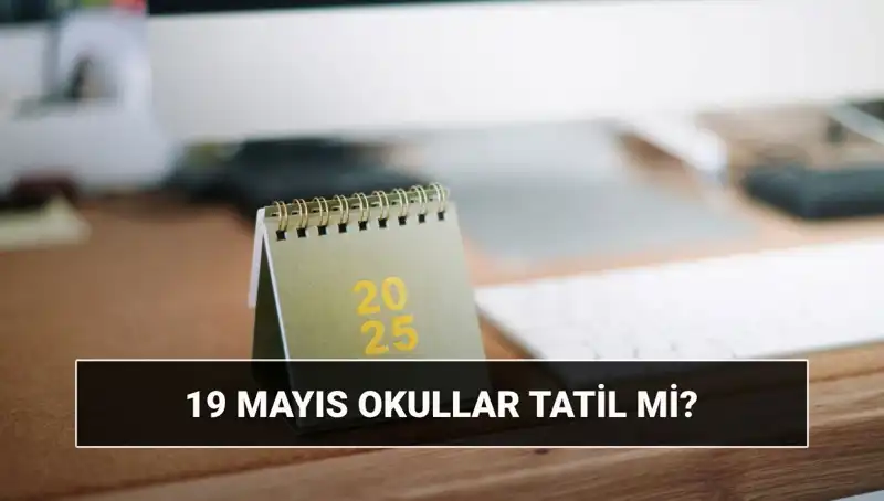 19 Mayıs’ta Okullar Tatil mi? Üniversiteler Açık mı Soruları Cevaplanıyor!
