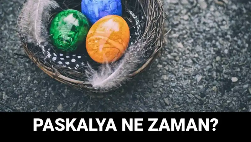 Paskalya Bayramı 2025'te Ne Zaman Kutlanacak? Tarih Bilgisi