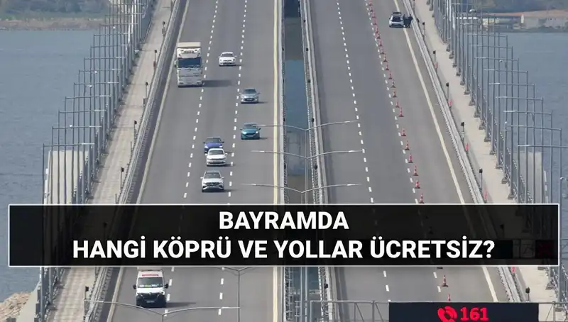 ** Kurban Bayramı’nda Hangi Otoyollar ve Köprüler Ücretsiz Olacak?**